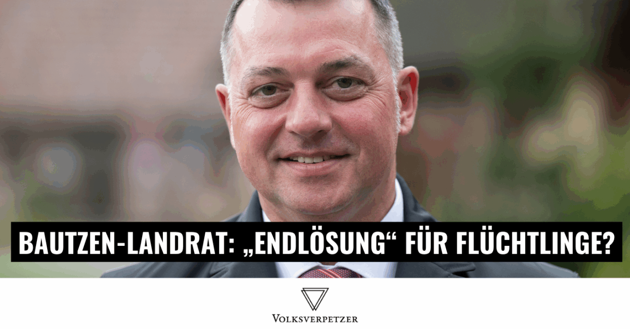 Bautzen: „Endlösung“ & „Diktatur“ im Kreistag? Landrat trifft sich mit rechtsextremem Straftäter